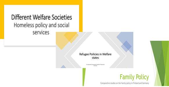 Kuvassa kolme opiskelijoiden ryhmätyön aihetta: Different Welfare Societies, Refugee Policies in Welfare States ja Family Policy. 